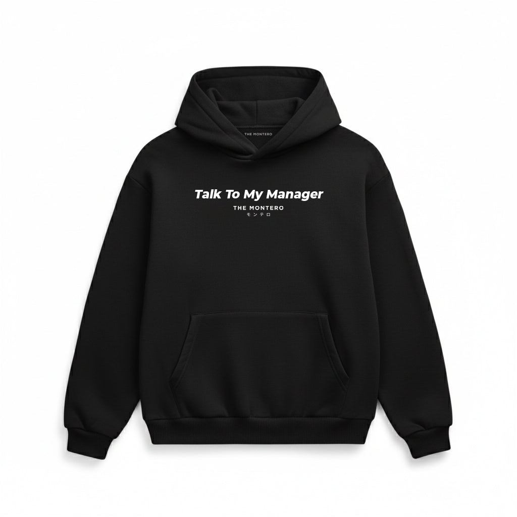Talk To My Manager Hoodie by THE MONTERO - THE MONTERO