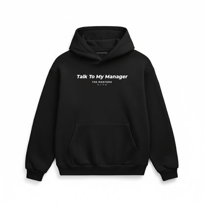 Talk To My Manager Hoodie by THE MONTERO - THE MONTERO