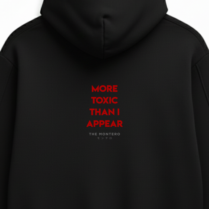 More Toxic Than I Appear – Unisex Hoodie - THE MONTERO
