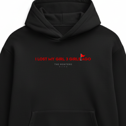 I Lost My Girl 3 Girls Ago – Unisex Hoodie - THE MONTERO