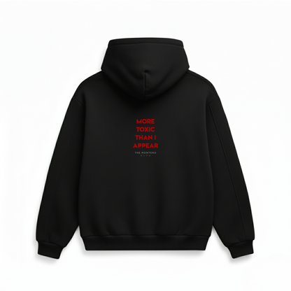 More Toxic Than I Appear – Unisex Hoodie - THE MONTERO