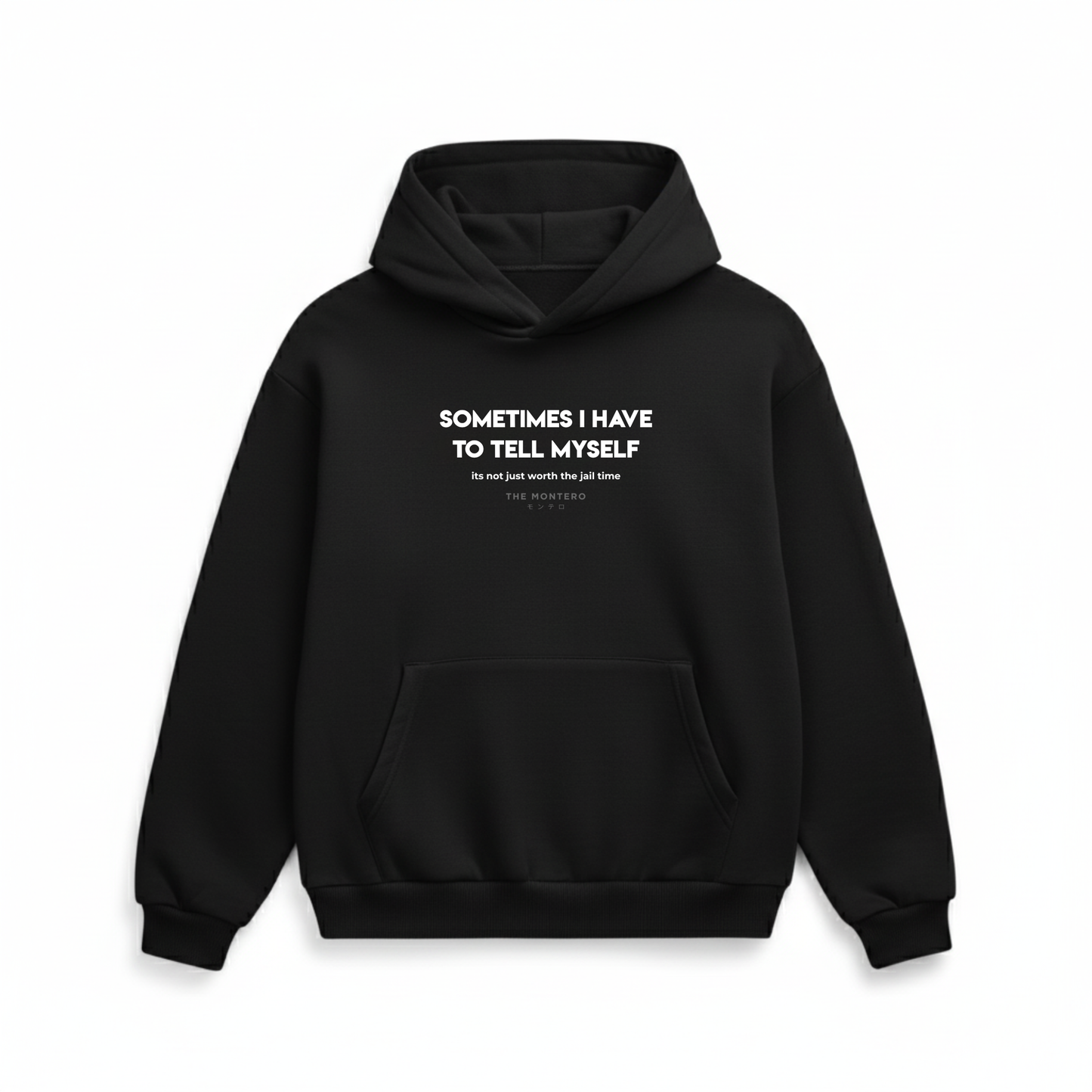 Sometimes I Tell Myself It’s Not Worth the Jail Time – Unisex Hoodie - THE MONTERO