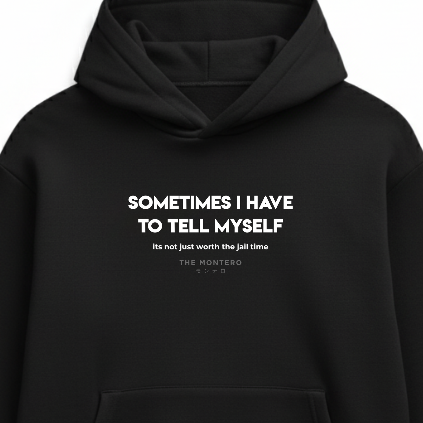 Sometimes I Tell Myself It’s Not Worth the Jail Time – Unisex Hoodie - THE MONTERO