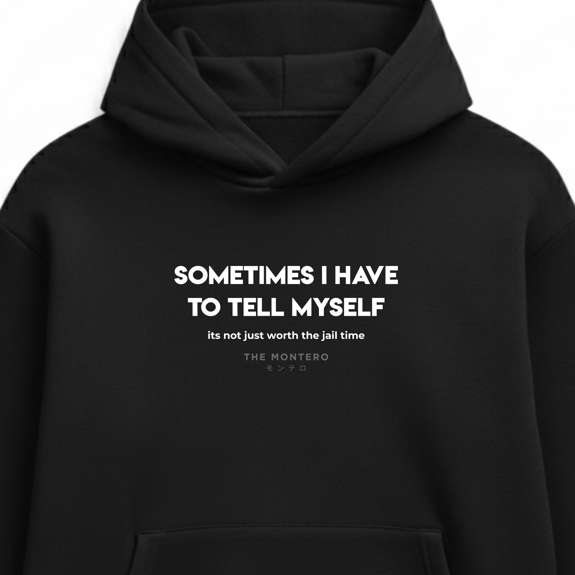 Sometimes I Tell Myself It’s Not Worth the Jail Time – Unisex Hoodie - THE MONTERO